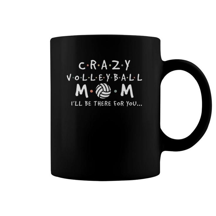 Crazy Volleyball Mom - Funny Mother's Day Sports Coffee Mug