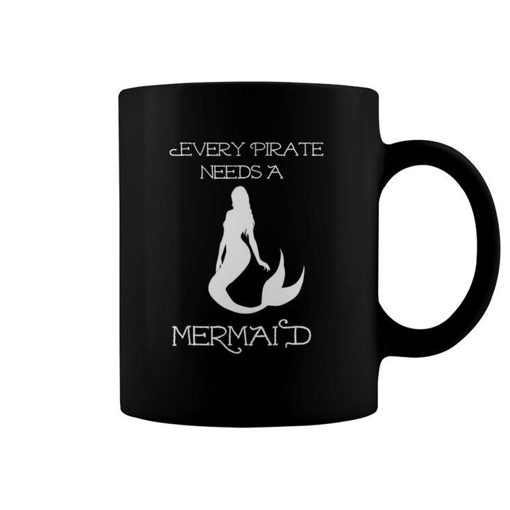 Cute Humorous Every Pirate Needs A Mermaid Tee Coffee Mug