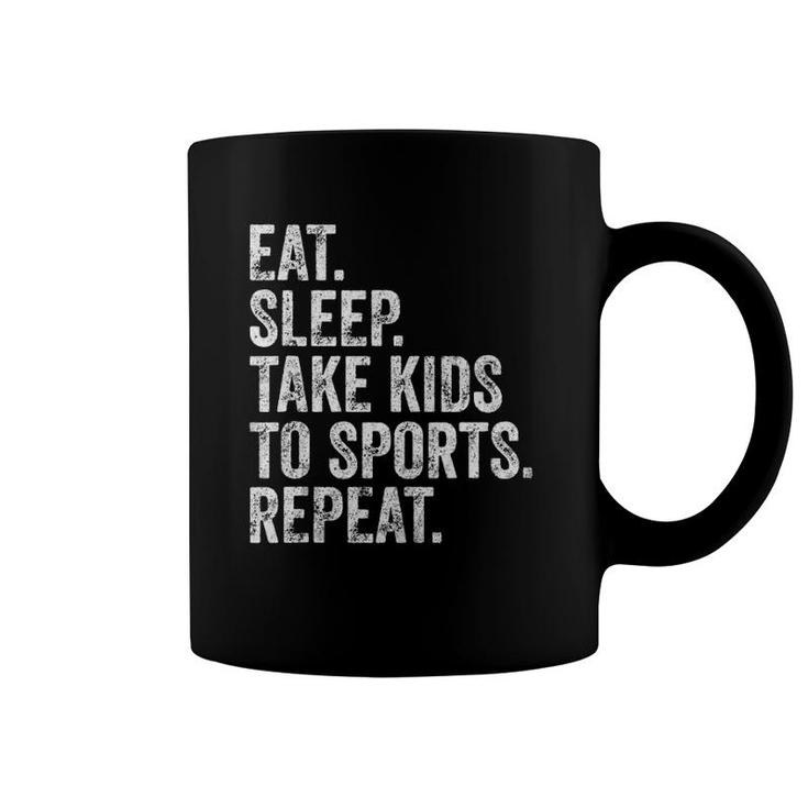 Cute Mother's Day Gift Eat Sleep Take Kids To Sports Repeat  Coffee Mug