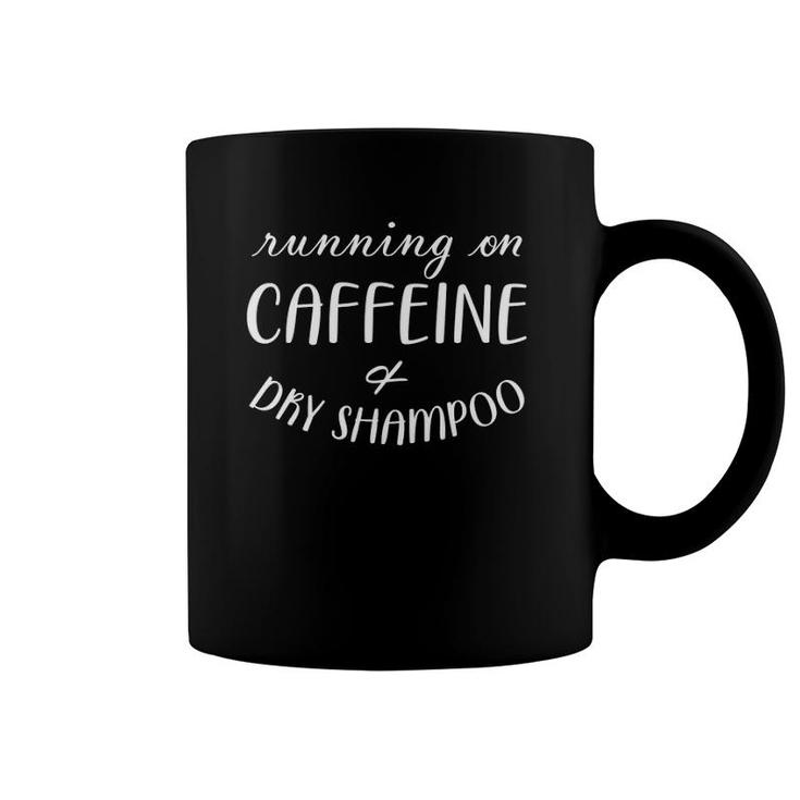 Cute Running On Caffeine And Dry Shampoo Gift Coffee Mug