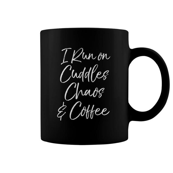 Cute Tired Coffee Mom Gift I Run On Cuddles Chaos & Caffeine  Coffee Mug