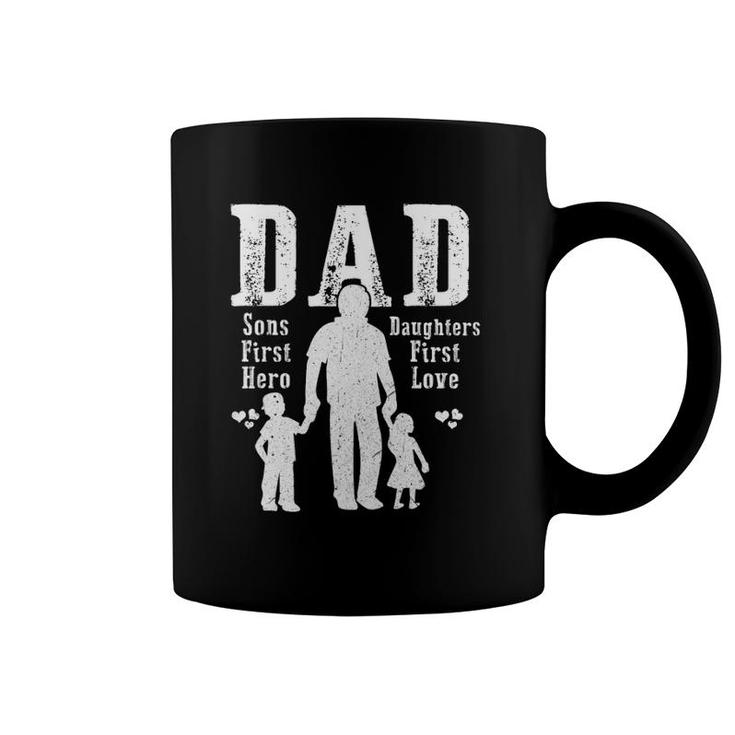 Dad A Sons First Hero A Daughters First Love Daddy Papa Pops Coffee Mug