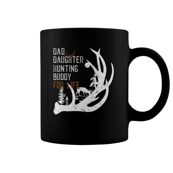 Dad And Daughter Hunting Buddy For Life Tee Gift For Hunters Coffee Mug