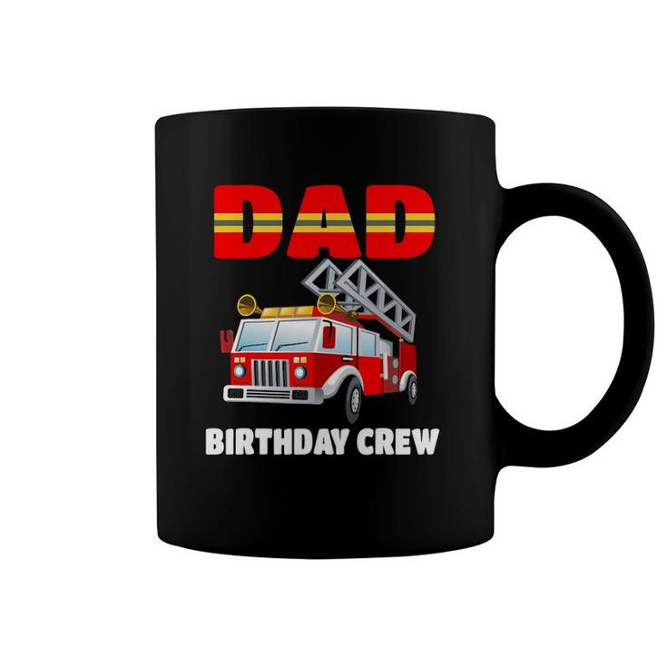 Dad Birthday Crew  Fire Truck Birthday Fireman Coffee Mug