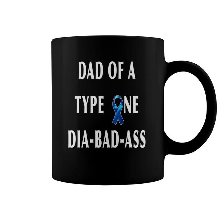 Dad Of A Type One Dia Bad Ass Diabetic Son Or Daughter Gift Coffee Mug