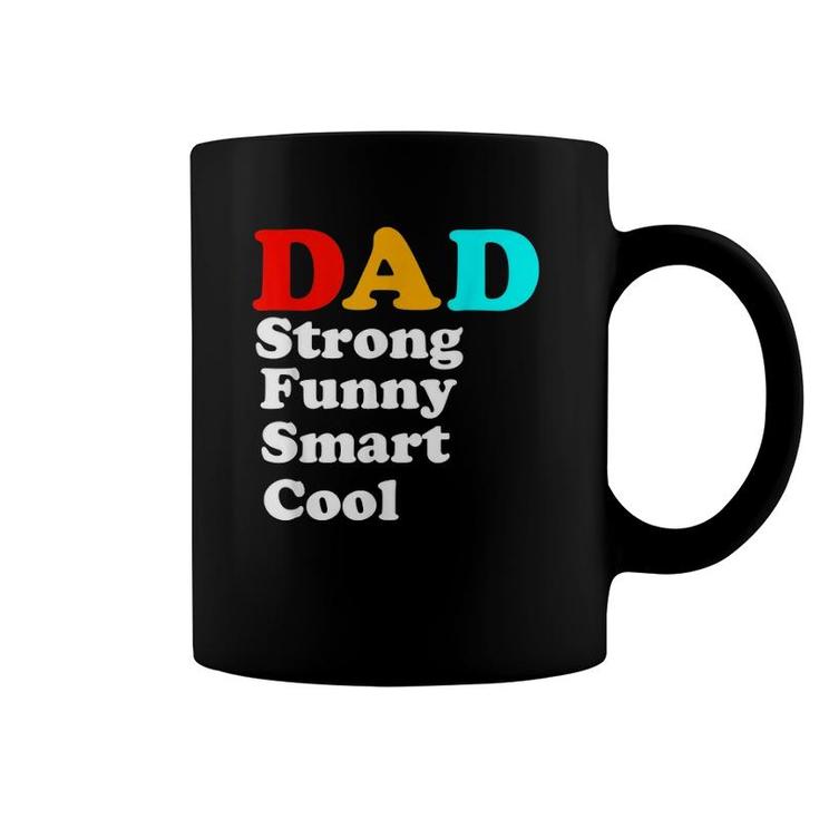Dad Strong Funny Smart Cool Coffee Mug