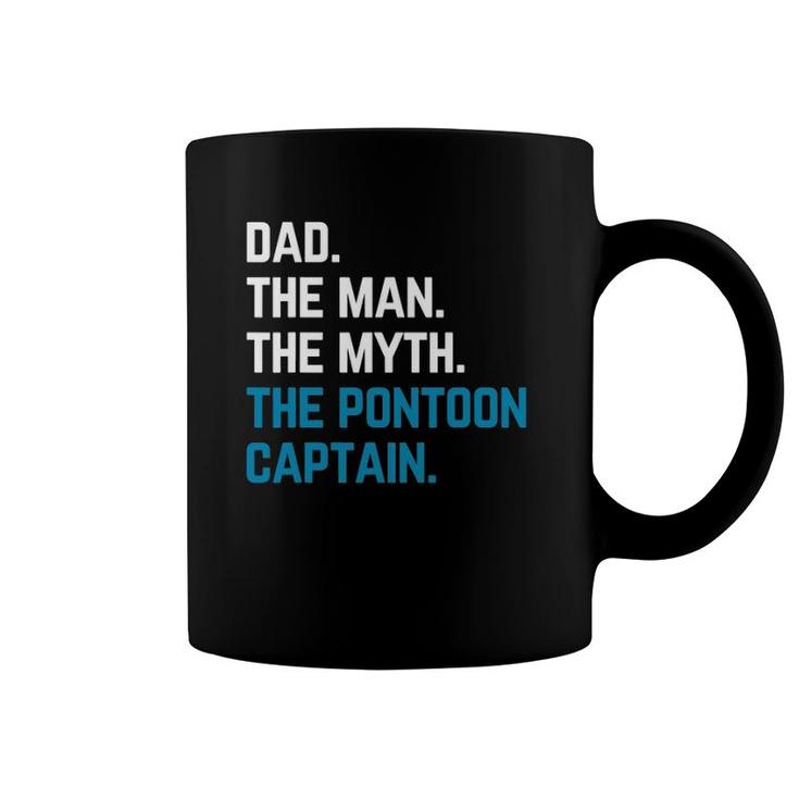Dad The Man The Myth The Pontoon Captain Sailors Boat Owners Coffee Mug
