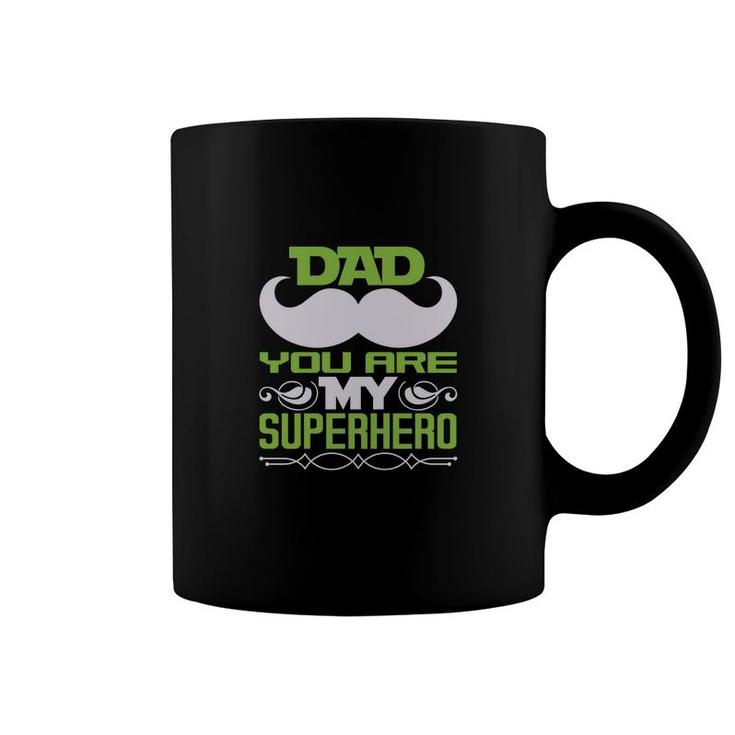 Dad You Are My Super Heroo Coffee Mug
