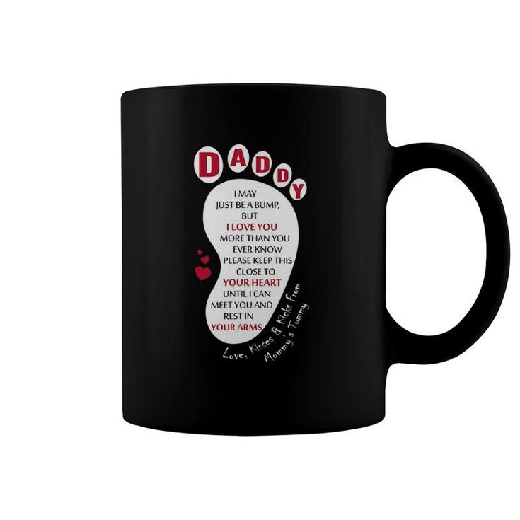 Daddy I May Just Be A Bump Dad To Be Father's Day Coffee Mug