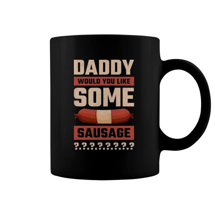 Daddy Would You Like Some Sausage Oktoberfest Coffee Mug