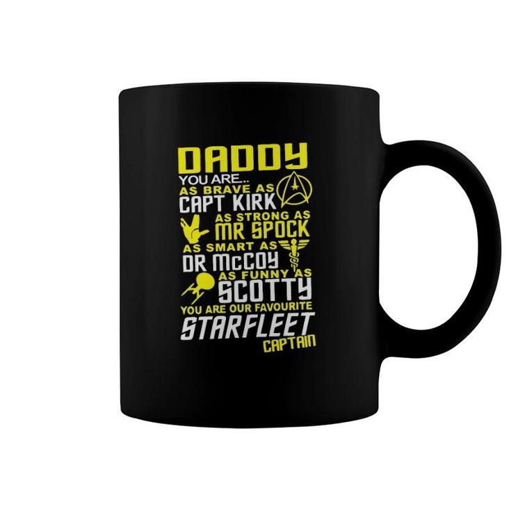 Daddy You Are As Brave As Capt Kirk As Strong As Mr Spock As Mart As Dr Mccoy Coffee Mug