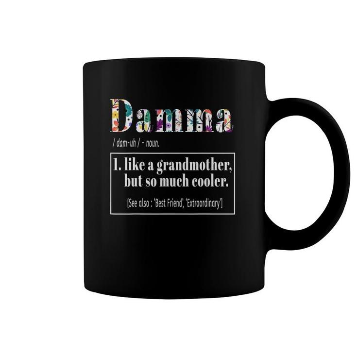 Damma Like Grandmother Cooler Birthday Mother's Day Cute Gift Coffee Mug