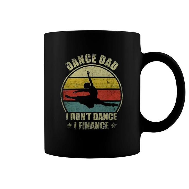 Dance Dad I Don't Dance I Finance Funny Dancing Daddy Coffee Mug