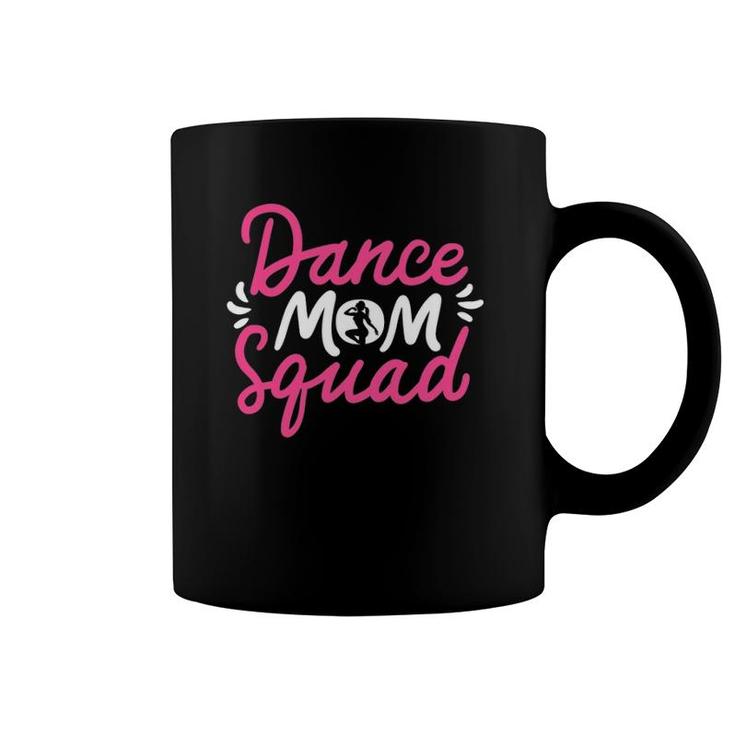 Dance Mom Squad Dancing Mama Cute Mother's Day Dancer Outfit Coffee Mug