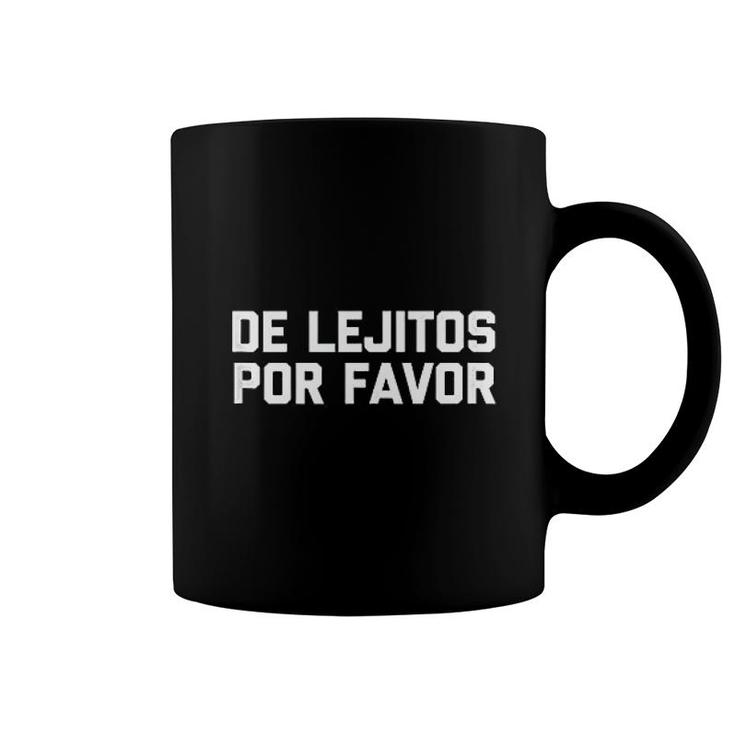 De Lejitos Por Favor Coffee Mug