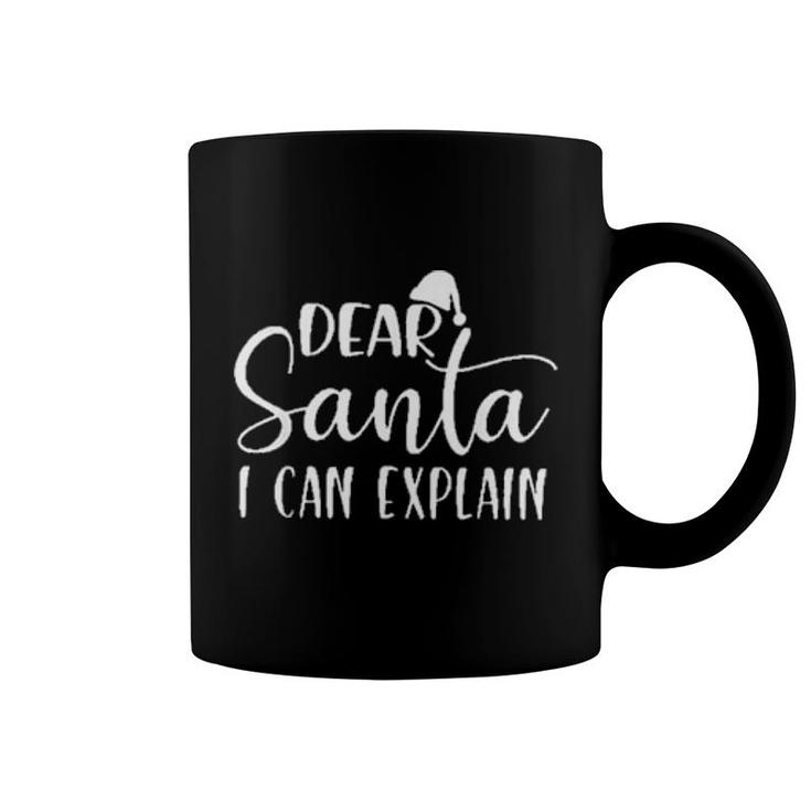 Dear Santa I Can Explain Funny Christmas Dear Santa Tee  Coffee Mug