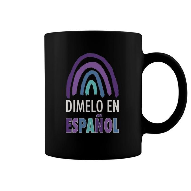 Dimelo En Espanol Cute Rainbow Spanish Teacher Coffee Mug