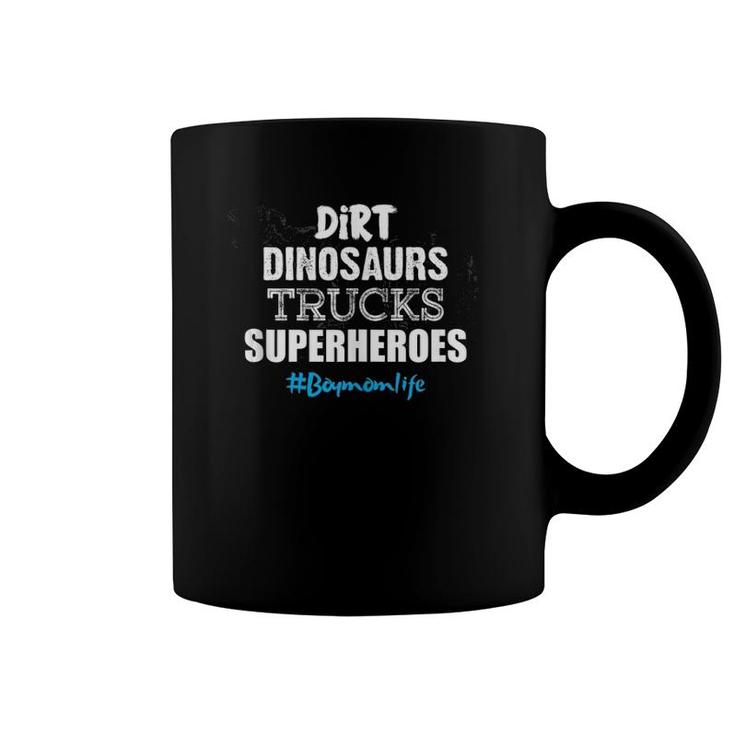 Dirt Dinosaurs Trucks Superheroes Boy Mom Life Mother Gift  Coffee Mug