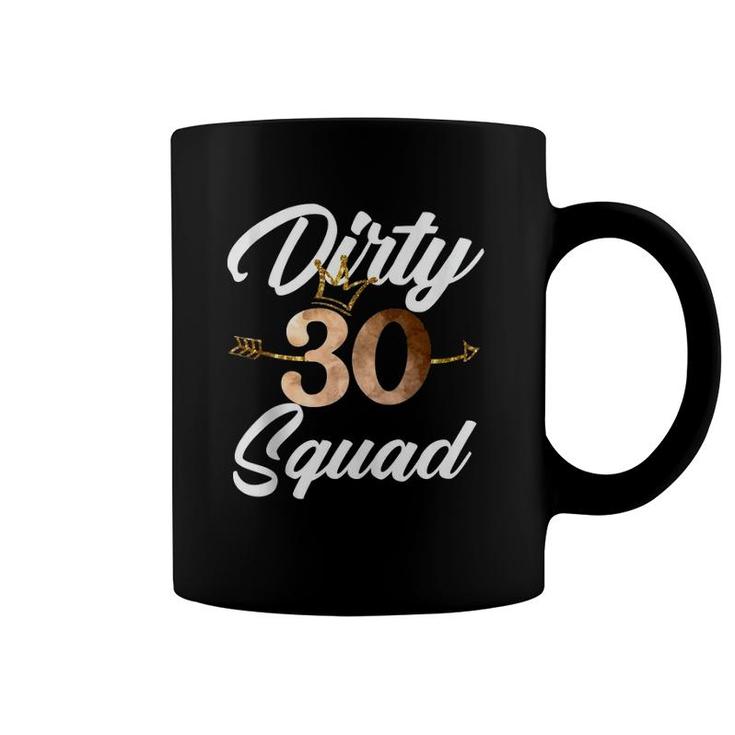 Dirty 30 Squad 30Th Birthday Crew Funny B-Day Family Tee  Coffee Mug