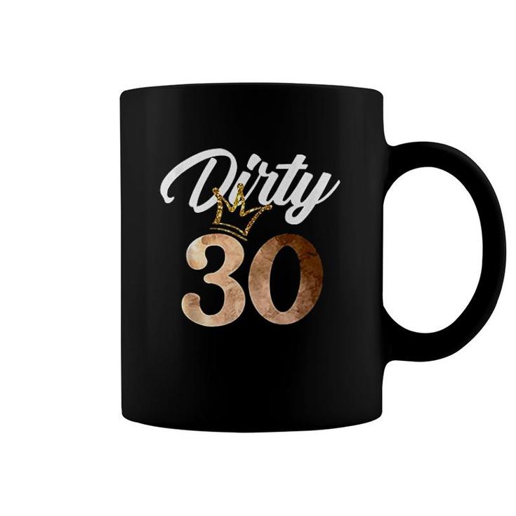 Dirty Thirty 30th Birthday With Crown Coffee Mug