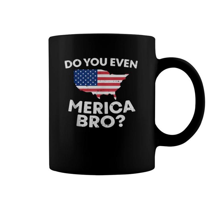 Do You Even Merica Bro Usa Map Funny 4Th Of July Flag Gift  Coffee Mug