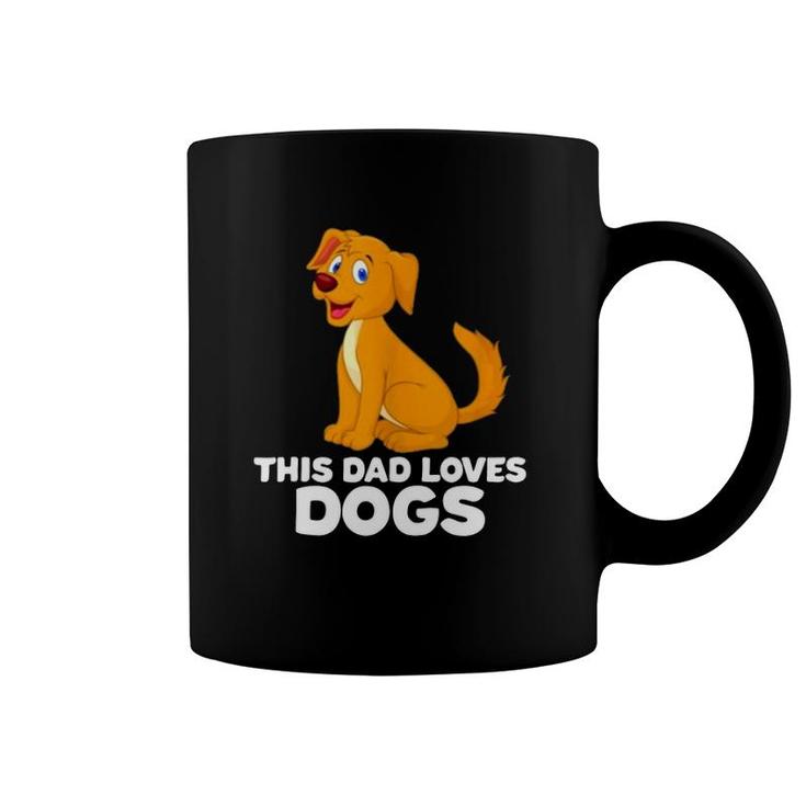 Dog Dad Dog Papa This Dad Loves Dogs Coffee Mug