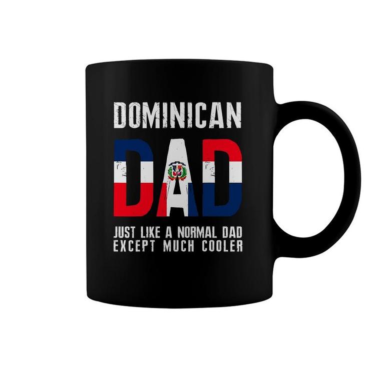 Dominican Dad Like Normal Except Cooler Republic Flag Coffee Mug