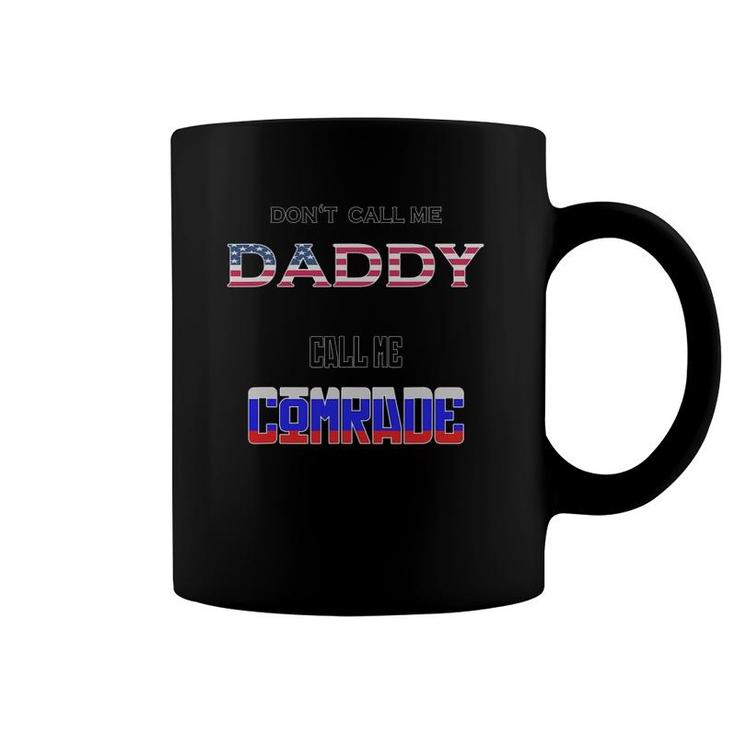 Don't Call Me Daddy Call Me Comrade Russian Flag Coffee Mug