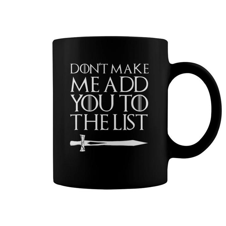 Don't Make Me Add You To The List, Medieval Dark Age Coffee Mug