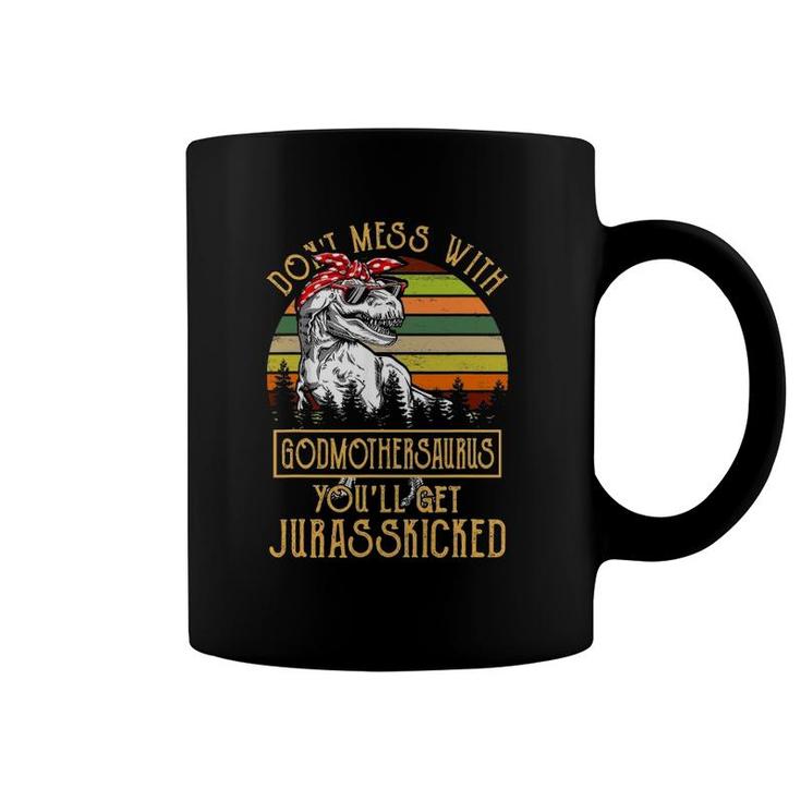Don't Mess With Godmothersaurus You'll Get Jurasskicked Coffee Mug