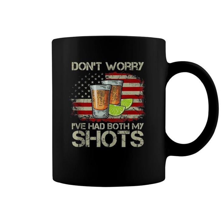 Don't Worry I've Had Both My Shots American Flag 4Th Of July  Coffee Mug