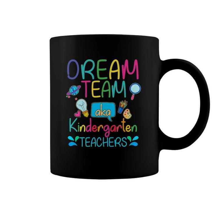 Dream Team Aka Kindergarten Teachers Appreciation Week Gift Coffee Mug