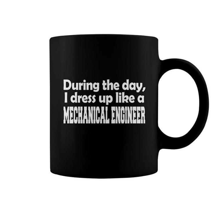 During The Day I Dress Like A Mechanical Engineer Coffee Mug
