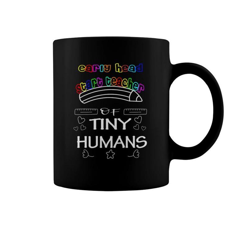 Early Head Start Teacher Of Tiny Humans Coffee Mug