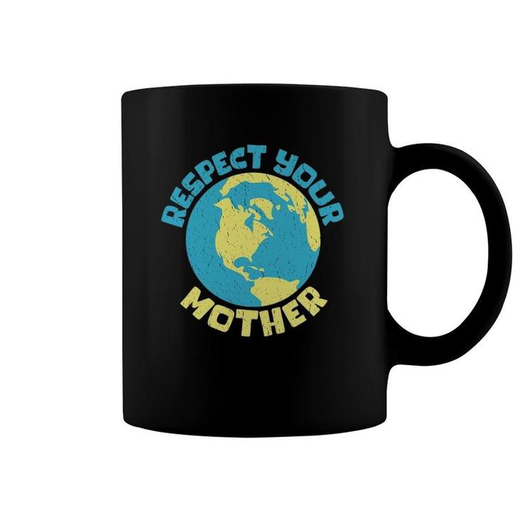 Earth Day Tee Respect Your Mother Design Coffee Mug