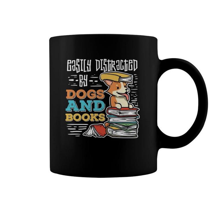 Easily Distracted By Dogs And Books Gift For Book Nerds Coffee Mug