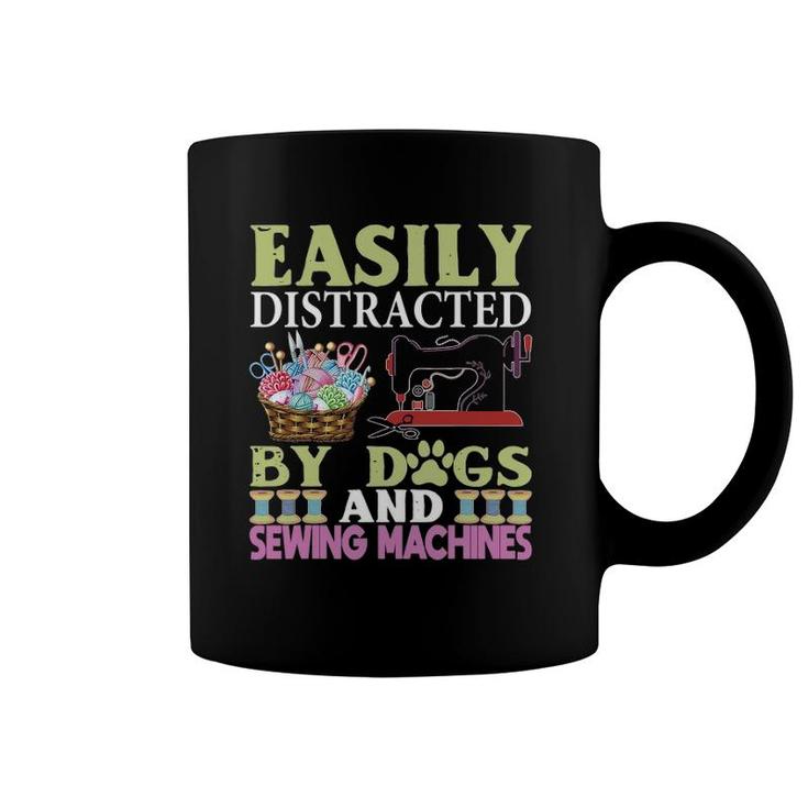 Easily Distracted By Dogs And Sewing Machines Funny Coffee Mug