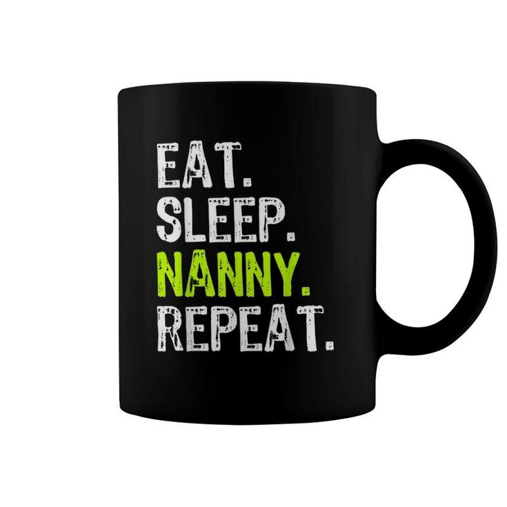 Eat Sleep Nanny Repeat Funny Gift Mother's Day Coffee Mug