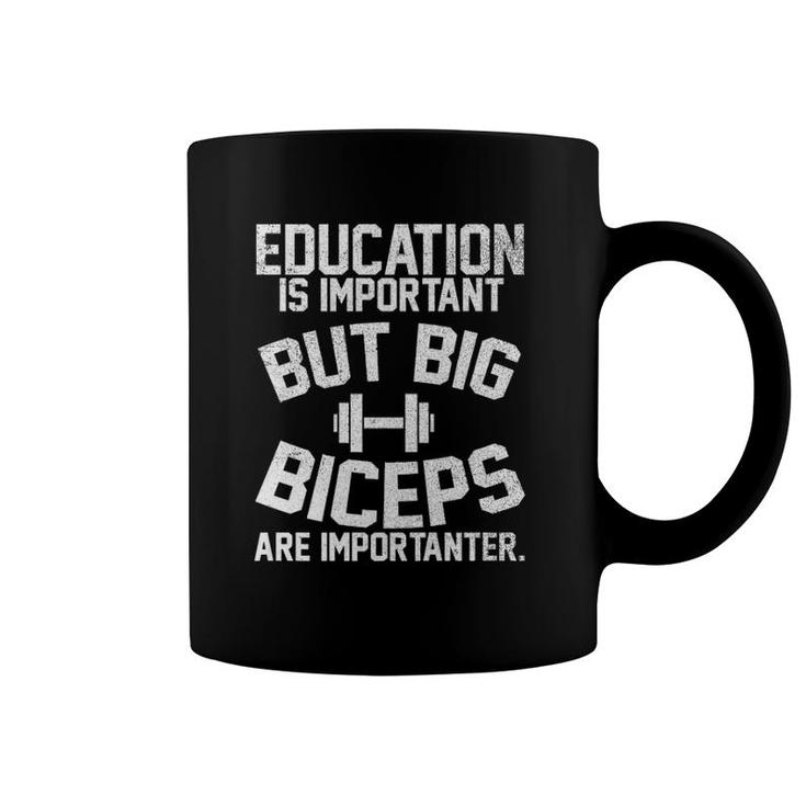 Education Is Important But Big Biceps Are Importanter Premium Coffee Mug