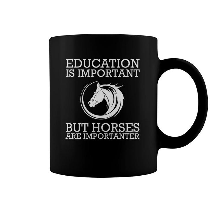 Education Is Important But Riding Horses Coffee Mug