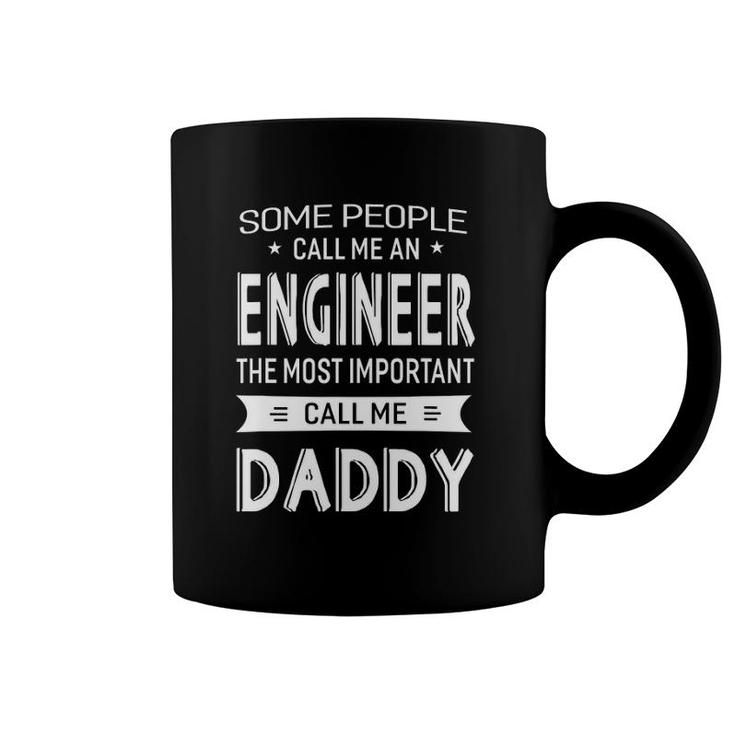 Engineer Most Important Call Me Daddy Dad Gift Men Coffee Mug