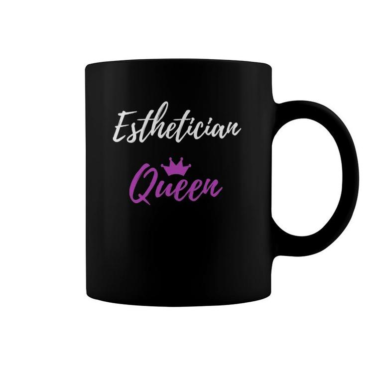Esthetician Queen Funny Mother Wife Gift Idea Coffee Mug