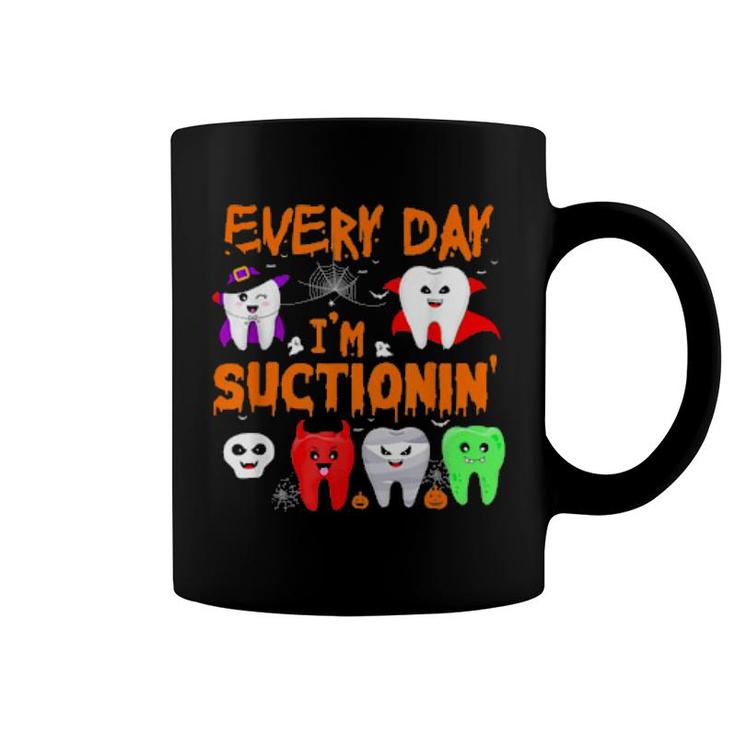 Every Day I'm Suctionin' Witchth Dental Dentist Squad  Coffee Mug