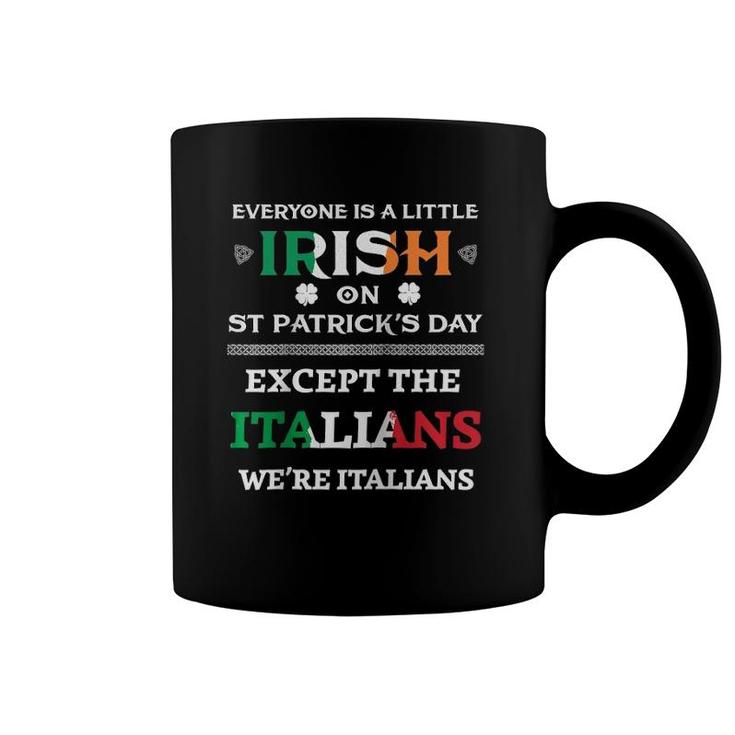 Everyone Is Irish Except Italians On StPatrick's Day Party Raglan Baseball Tee Coffee Mug