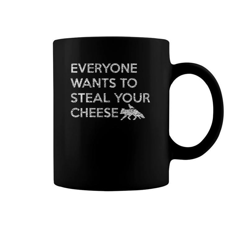 Everyone Wants To Steal Your Cheese Vintage Coffee Mug