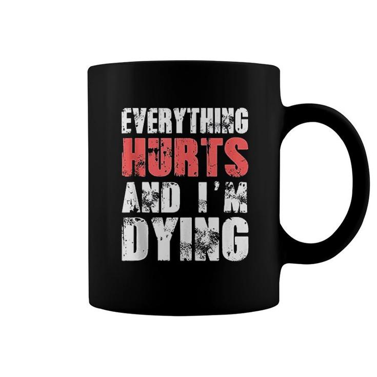 Everything Hurts Im Dying Fitness Workout Gym Coffee Mug