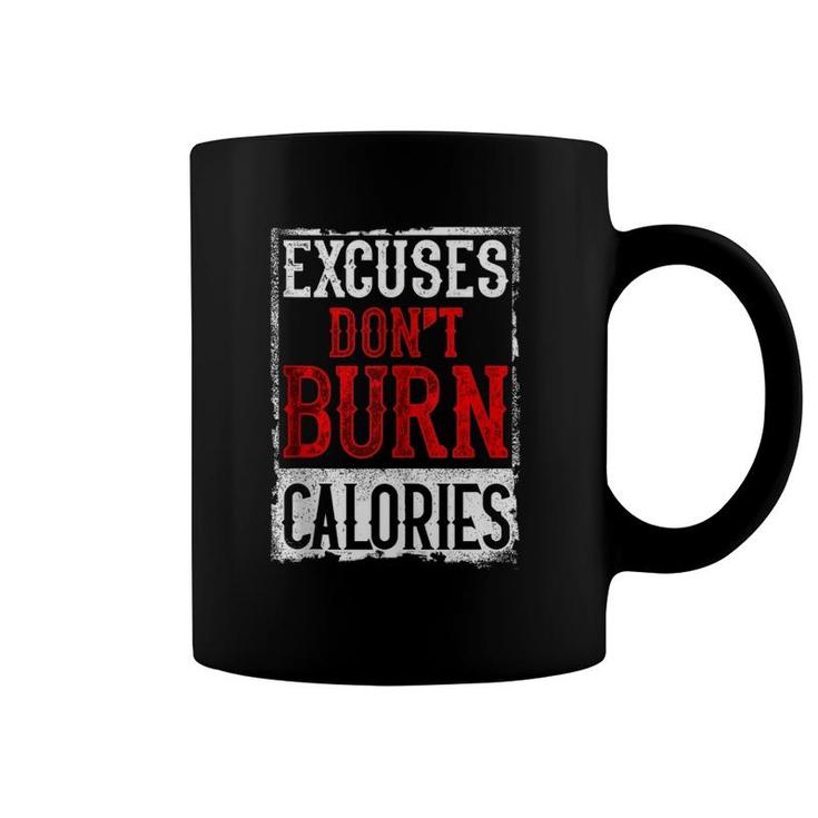 Excuses Don't Burn Calories Motivational Gym Workout Coffee Mug