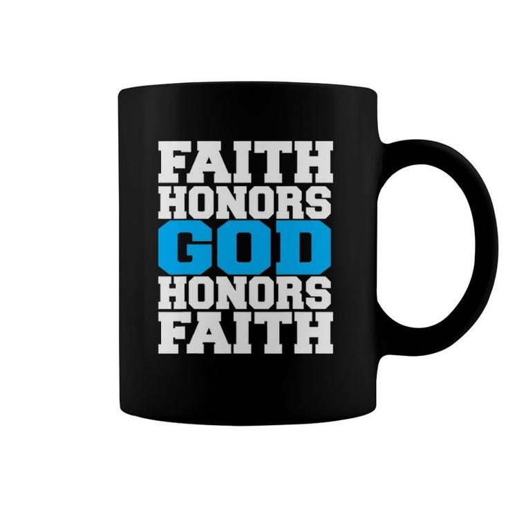 Faith Honors God Honors Faith Jesus Christian Coffee Mug