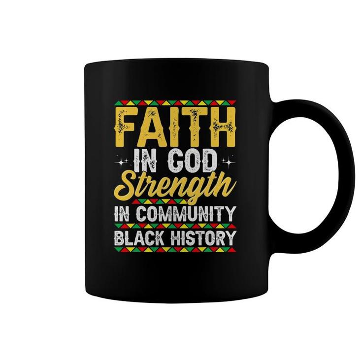 Faith In God Strength In Community Black History Month Coffee Mug