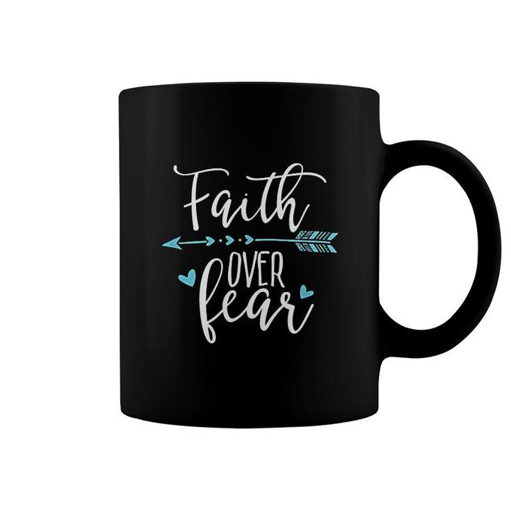 Faith Over Fear  Faith Over Fear Coffee Mug